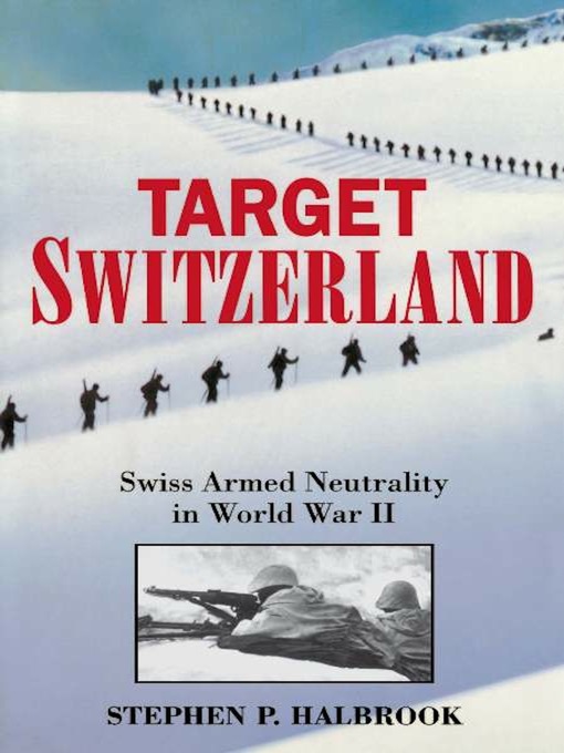 Title details for Target Switzerland by Stephen P. Halbrook - Available